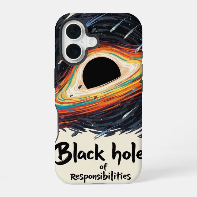 Black Hole of Responsibilities – Funny Space iPhone 16 Case (Back)
