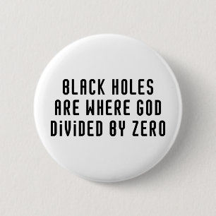 Black Holes Zero 6 Cm Round Badge