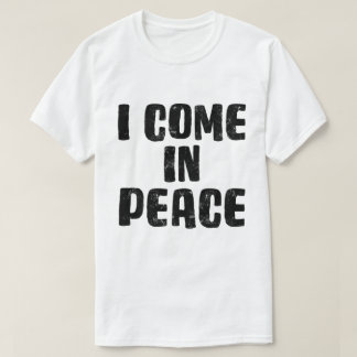 BLACK I Come In Peace I'm Peace Funny Matching T-Shirt