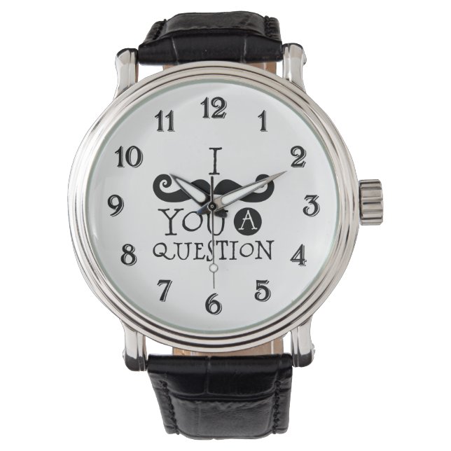 Black I moustache you a question Watch (Front)