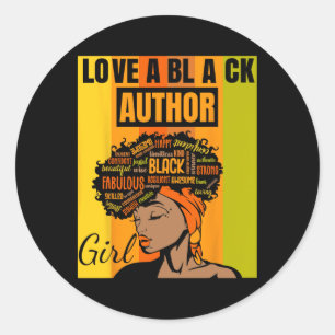 Black Independence Day - Love A Black Author Girl Classic Round Sticker