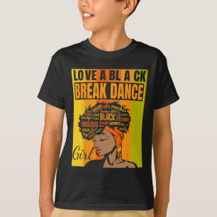 Black Independence Day - Love A Black Break Dance T-Shirt