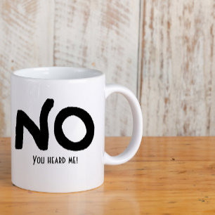 Black Ink "No" and funny message Two-Tone Coffee Mug