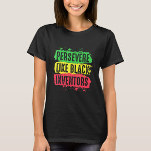 Black Inventors Persevere African American History T-Shirt