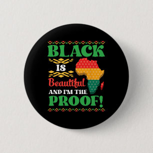 Black Is Beautiful And I'm The Proof African Ameri 6 Cm Round Badge