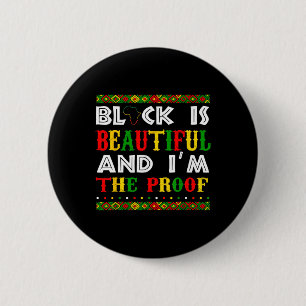 Black Is Beautiful And I'm The Proof Black History 6 Cm Round Badge