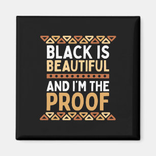 Black Is Beautiful And I'm The Proof Black History Magnet