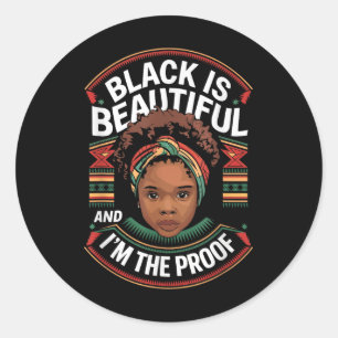 Black Is Beautiful And Im The Proof History Classic Round Sticker
