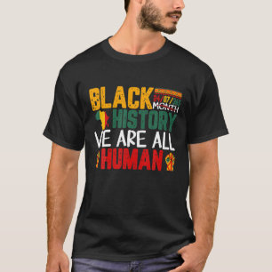 Black Is Beautiful Black History Month - We Are Al T-Shirt