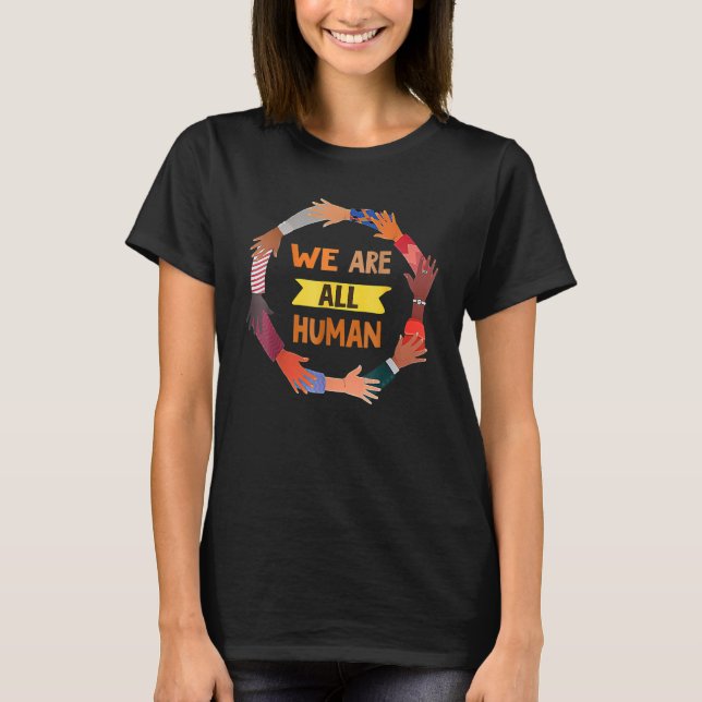Black Is Beautiful Black History Month We Are All  T-Shirt (Front)