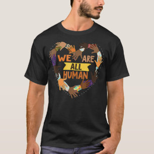 Black Is Beautiful Black History Month  We Are All T-Shirt