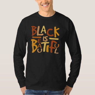 Black Is Beautiful Pride Celebrate Equality Stop R T-Shirt