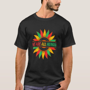 Black Is Beautiful We Are All Human African Flag S T-Shirt