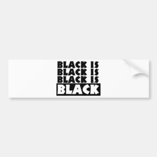 Black Is Black Bumper Sticker