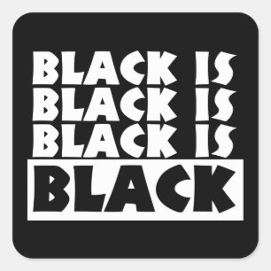 Black Is Black Square Sticker