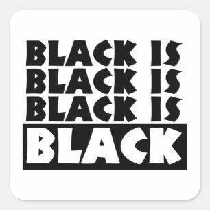 Black Is Black Square Sticker