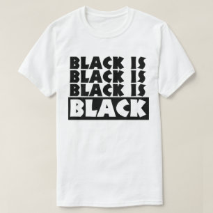 Black Is Black T-Shirt