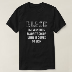 Black Is Everyone's Favourite Colour T-Shirt