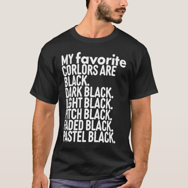 Black is my favourite colour T-Shirt (Front)