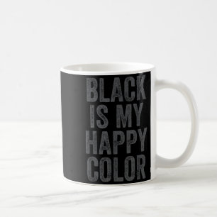 Black Is My Happy Color Goth Emo Funny Sarcastic S Coffee Mug