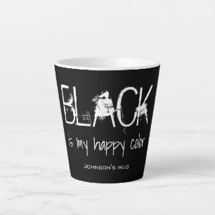 Black is my happy colour - personalised, your name latte mug