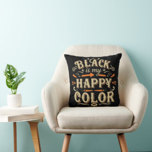 "Black is my Happy Colour" Typography Art Cushion