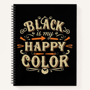 "Black is my Happy Colour" Typography Art Notebook