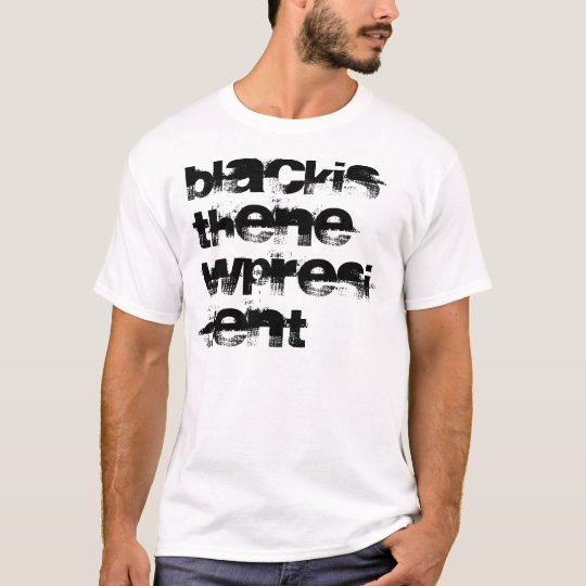 Black Is The New President T-Shirt