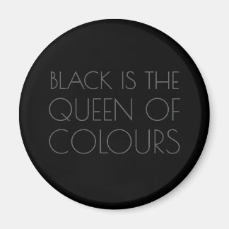 Black is the Queen of Colours - Typography Magnet