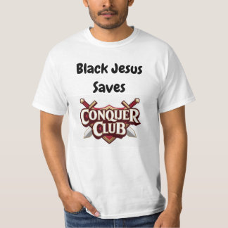 Black jesus saves conquer club T-Shirt