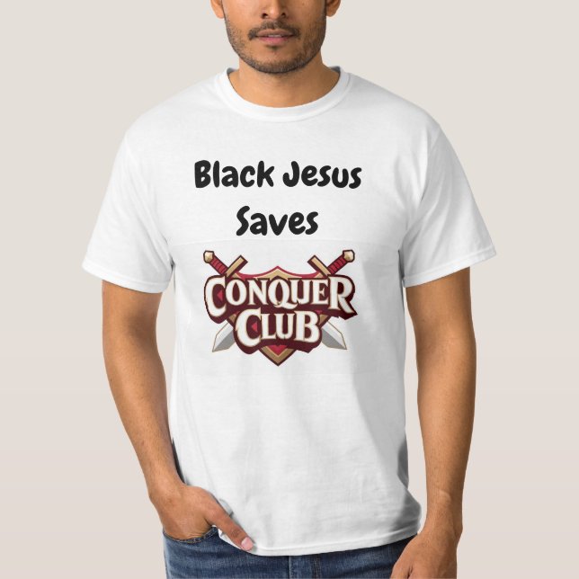 Black jesus saves conquer club T-Shirt (Front)