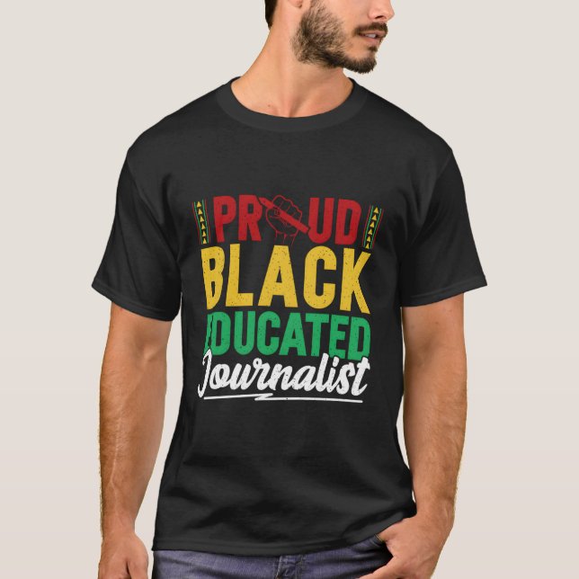 Black Journalist Educated News Reporter African Am T-Shirt (Front)