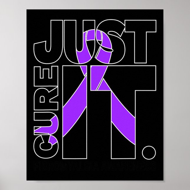 Black Just Cure Fibromyalgia Awareness  Poster (Front)