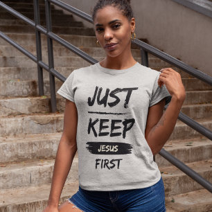 Black Just Keep Jesus First T-Shirt