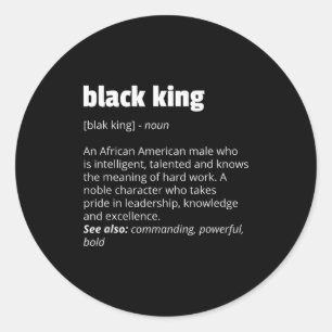 Black King Definition African Pride Black History  Classic Round Sticker