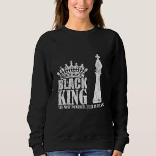 Black King Most Powerful Piece Chess Sweatshirt