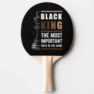Black King The Most Important Piece In The Game 1 Ping Pong Paddle