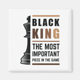Black King The Most Important Piece In The Game 2 Magnet