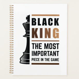 Black King The Most Important Piece In The Game 2 Planner