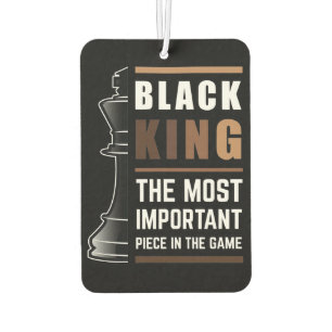 Black King The Most Important Piece In The Game Car Air Freshener