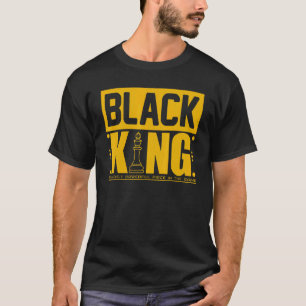 Black King The Most Powerful Piece In The Game  Ch T-Shirt