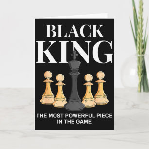 Black King The Most Powerful Piece In The Game Che Card