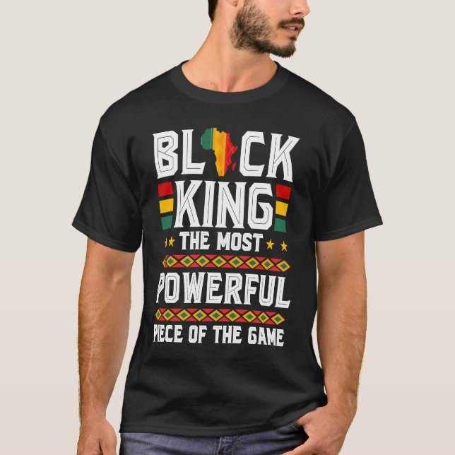 Black King The Most Powerful Piece in The Game Mel T-Shirt (Front)
