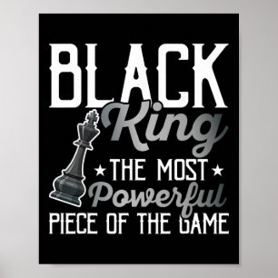 Black King The Most Powerful Piece In The Game Men Poster