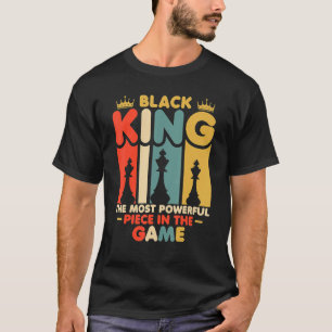 Black King The Most Powerful Piece In The Game Men T-Shirt