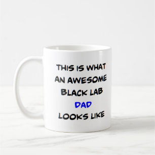 black lab dad, awesome coffee mug