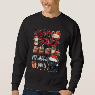 Black Lab Dear Santa My Buddy Did It Funny Dog J Sweatshirt