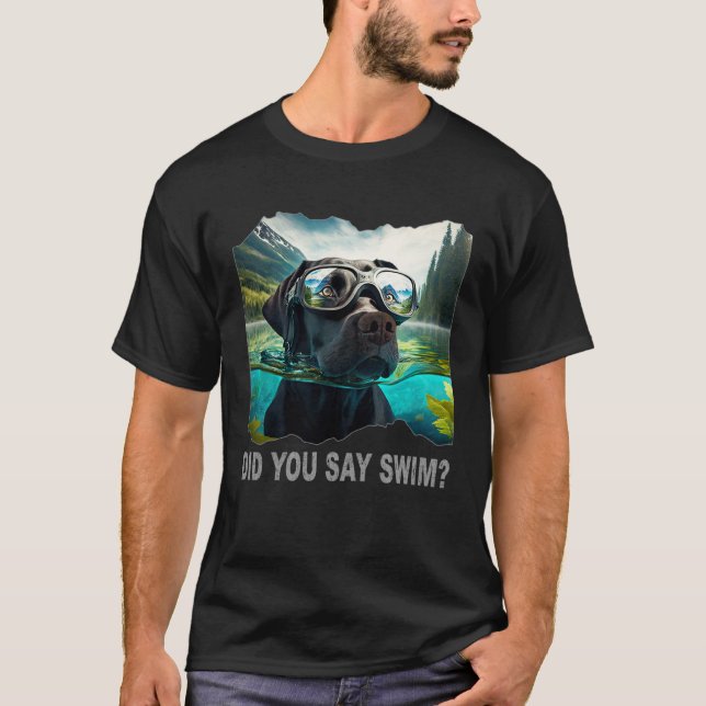 Black Lab Did You Say Swim T-Shirt (Front)