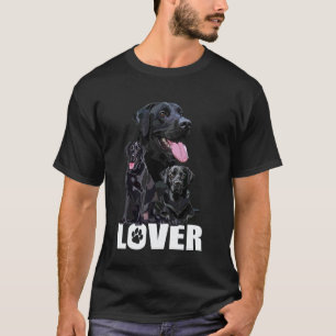 Black Lab Lover Black Labrador Retriever Dog T-Shirt