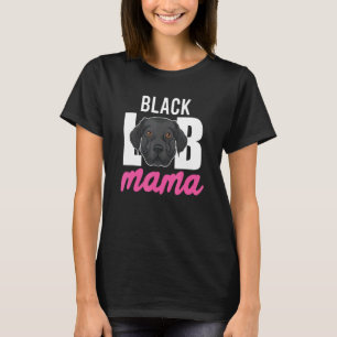 Black Lab Mama Dog  Mothers Day Pet Animal Black L T-Shirt